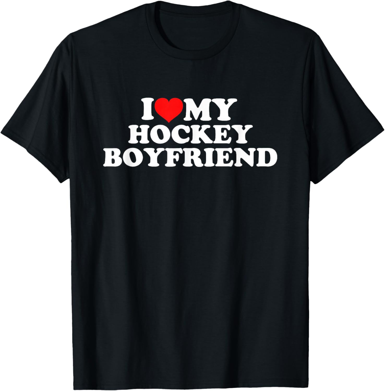 I Love My Hockey Boyfriend T-Shirt - T-Shirt | Black