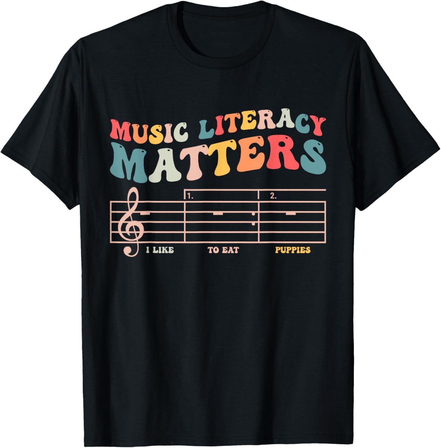 Music Literacy Matters I Like to Eat Puppies T-Shirt - T-Shirt | Black