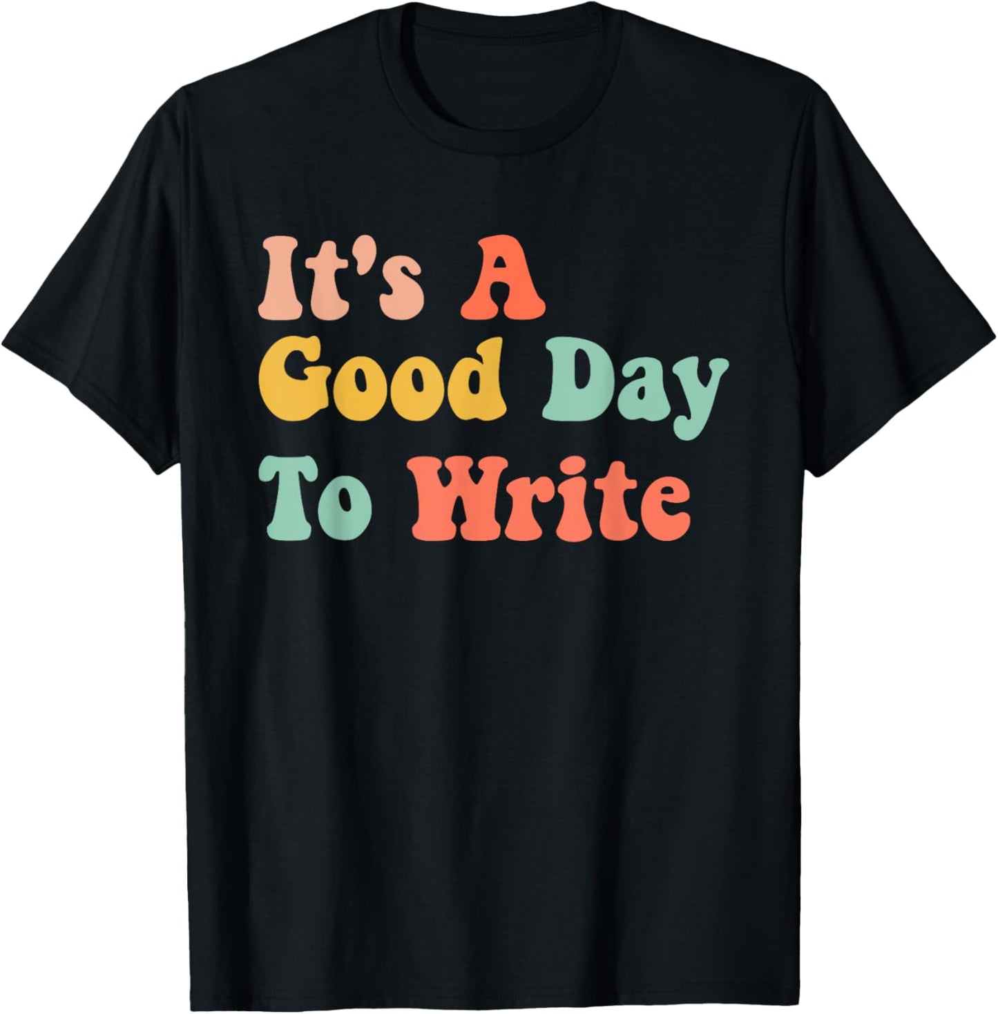 It's A Good Day To Write Funny Writing Teachers T-Shirt - T-Shirt | Black