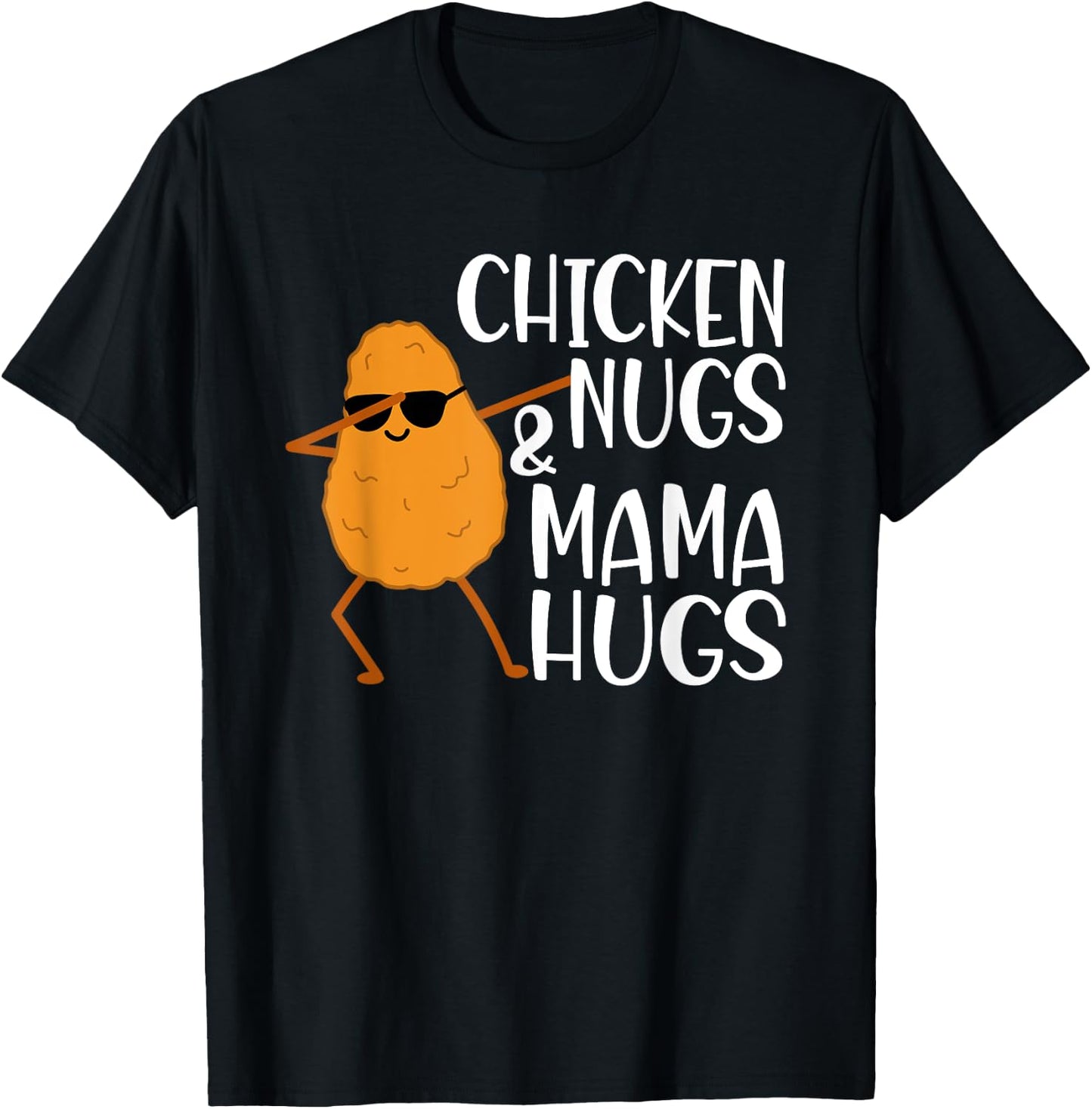Chicken Nugs And Mama Hugs - Chicken Nugget T-Shirt - T-Shirt | Black