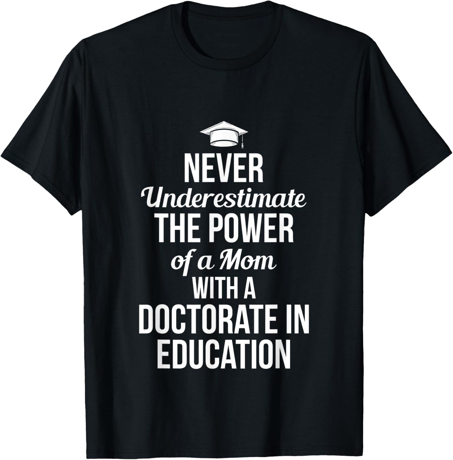 EdD Doctor of Education Mom Power Ed. D Doctorate Graduation T-Shirt - T-Shirt | Black
