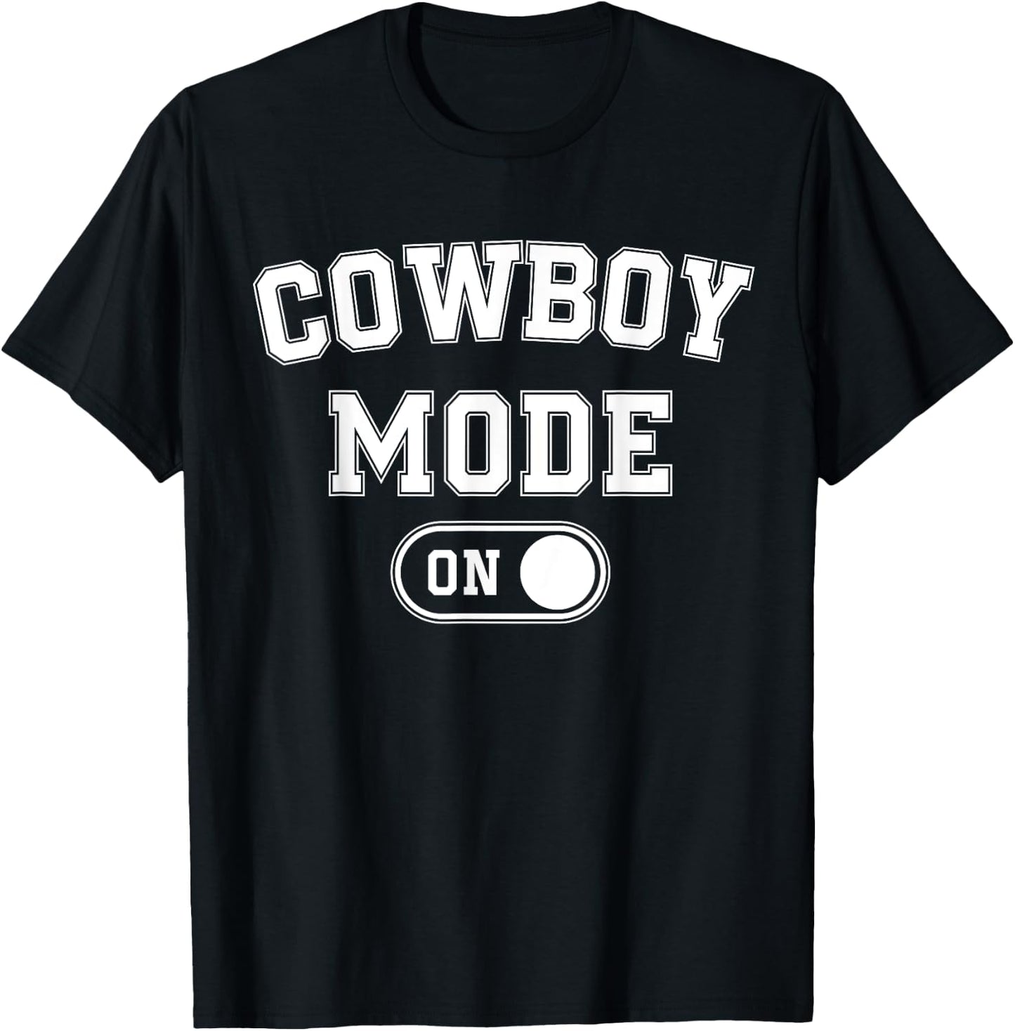 Cowboy Mode On Costume Funny Farmer Rodeo Gift Rancher T-Shirt - T-Shirt | Black