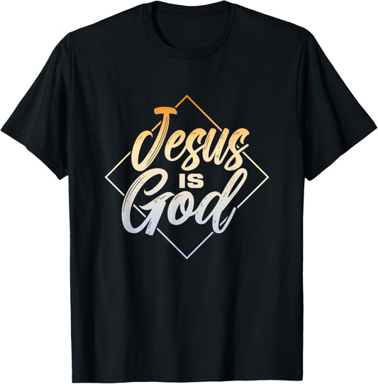 Jesus Is God | Religion Believer Faith | Prayer Church T-Shirt - T-Shirt | Black