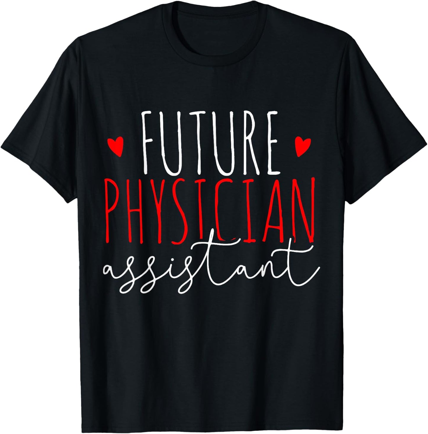 Future Physician Assistant PA Student Gift T-Shirt - T-Shirt | Black