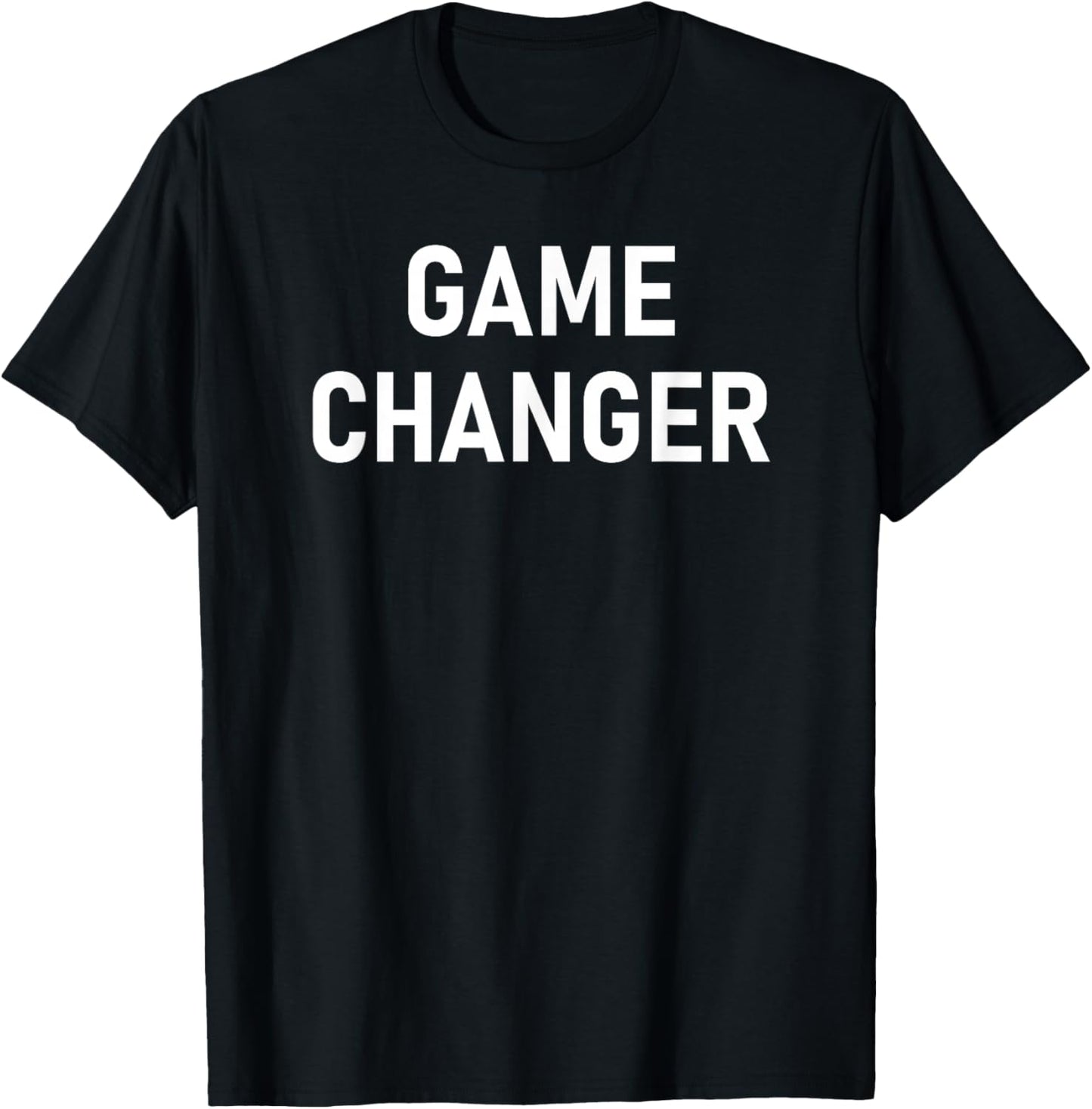 Witty One-liner Designs, Gag Gifts Game Changer, Funny, Sarcastic, Jokes Family T-Shirt - T-Shirt | Black