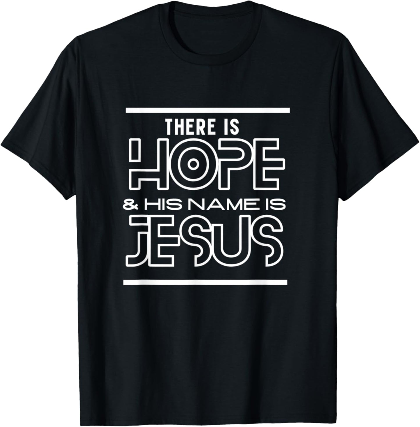 There Is Hope & His Name Is Jesus Christian Gifts Collection T-Shirt - T-Shirt | Black