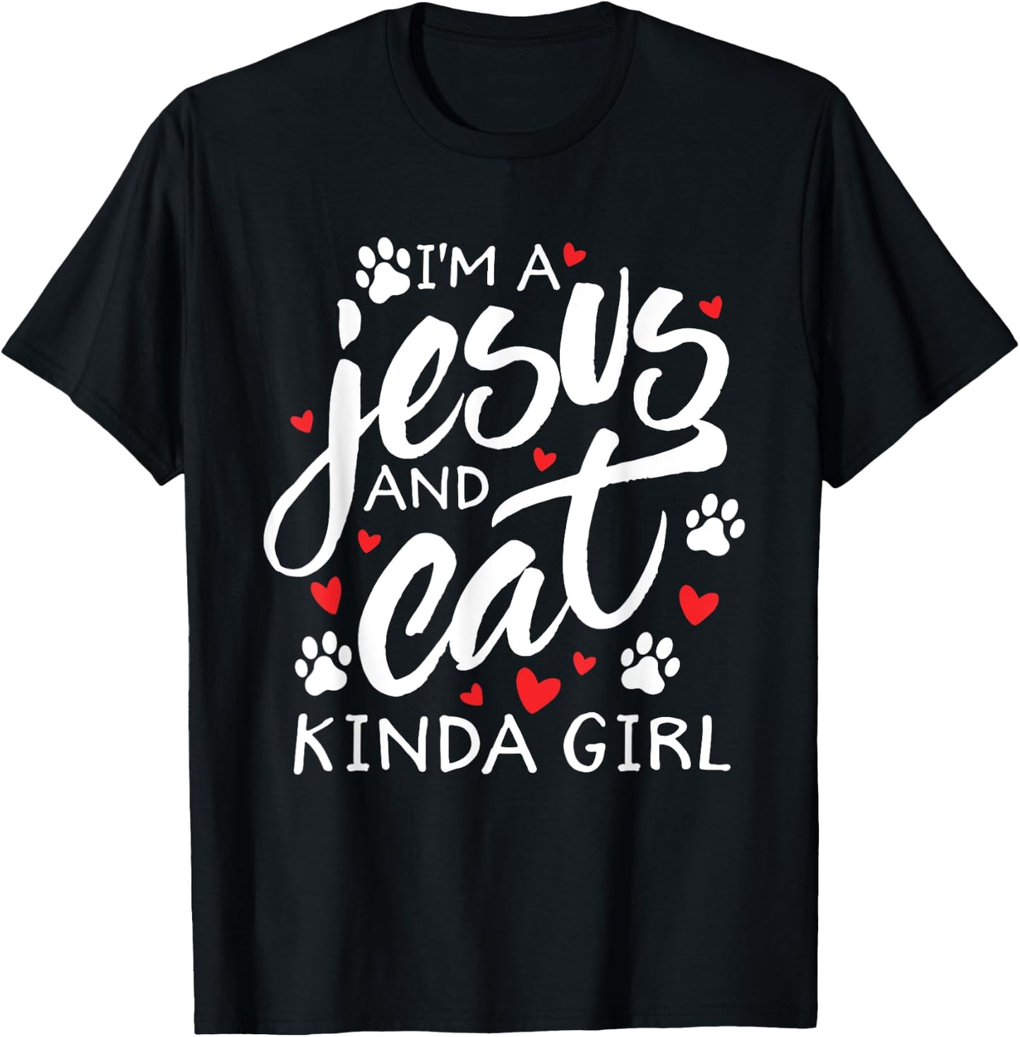 I'm A Jesus & Cat Kinda Girl Feline Kitty Christian Gift T-Shirt - T-Shirt | Black