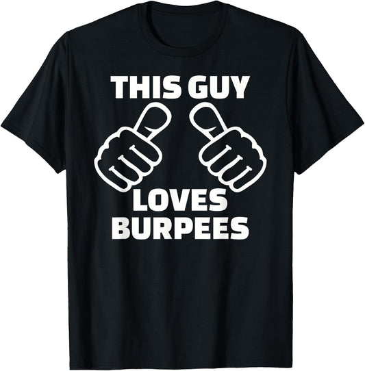 This guy loves burpees T-Shirt - T-Shirt | Black