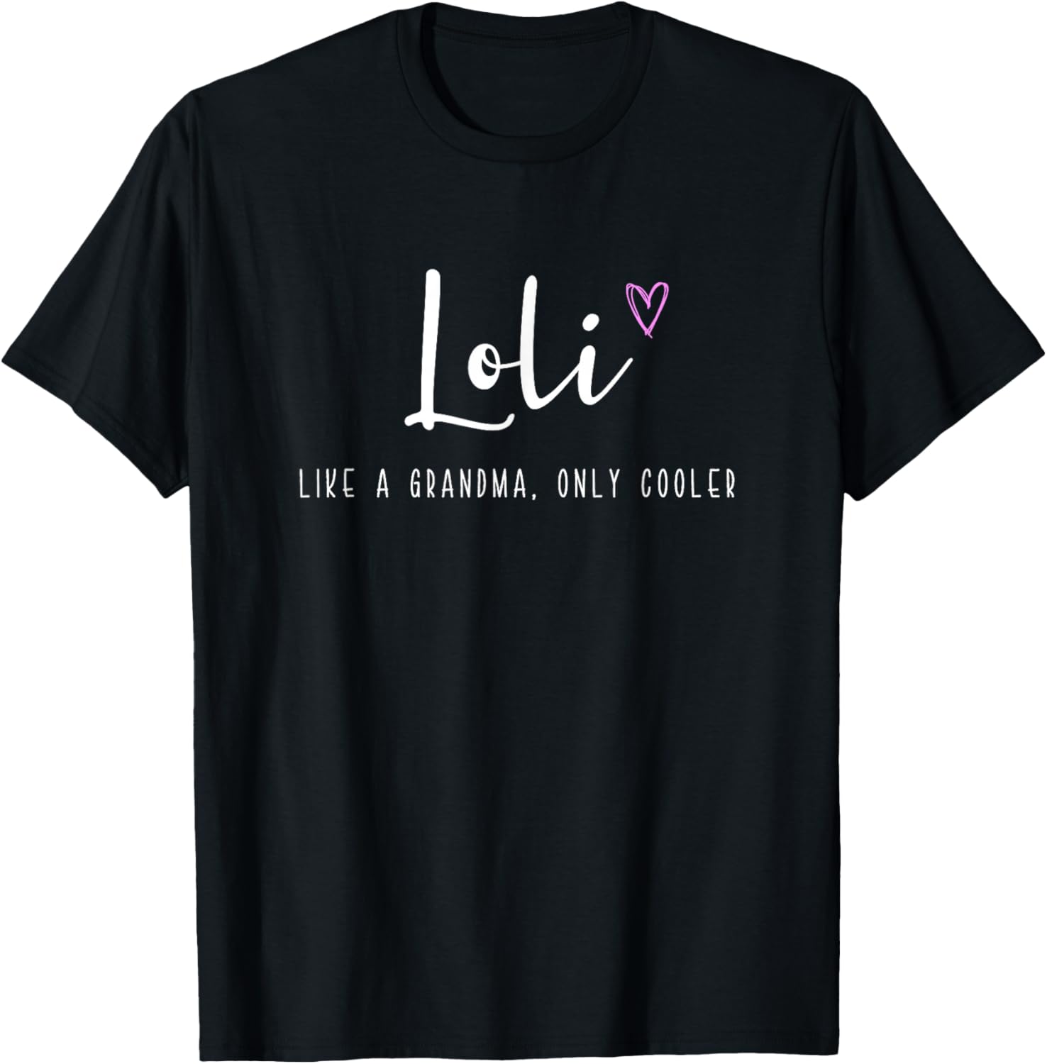 Loli Like a Grandma Only Cooler Mother's Day T-Shirt - T-Shirt | Black
