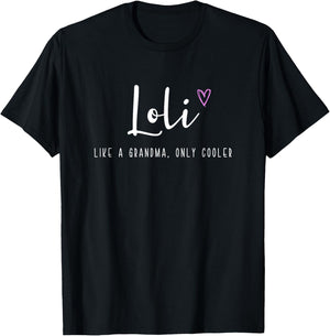 Loli Like a Grandma Only Cooler Mother's Day T-Shirt - T-Shirt | Black