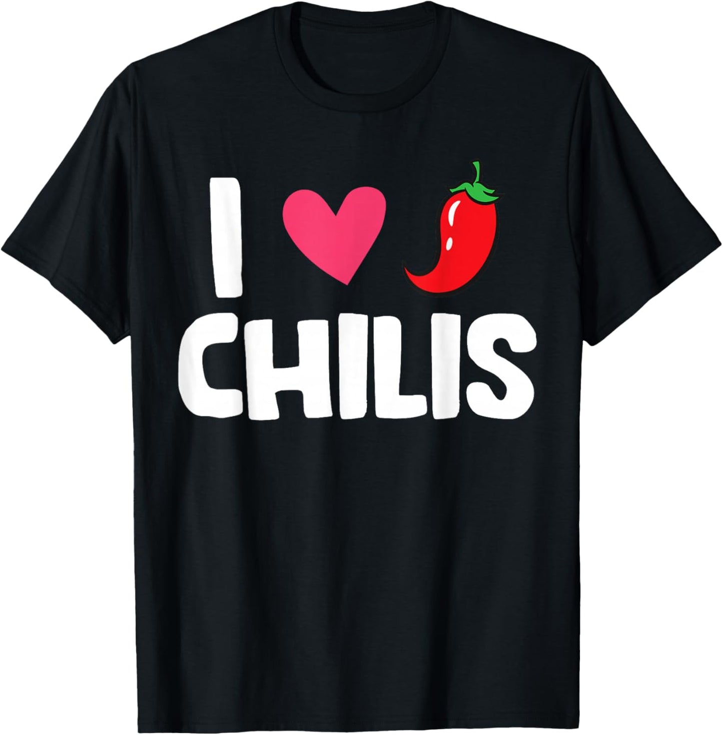 Chili Pepper Hot And Spicy Food Lover I Love Chilis T-Shirt - T-Shirt | Black