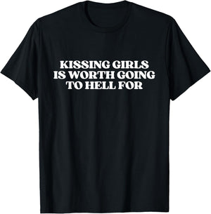 Kissing Girls is Worth Going to Hell for Shirt Y2K Lesbian T-Shirt - T-Shirt | Black