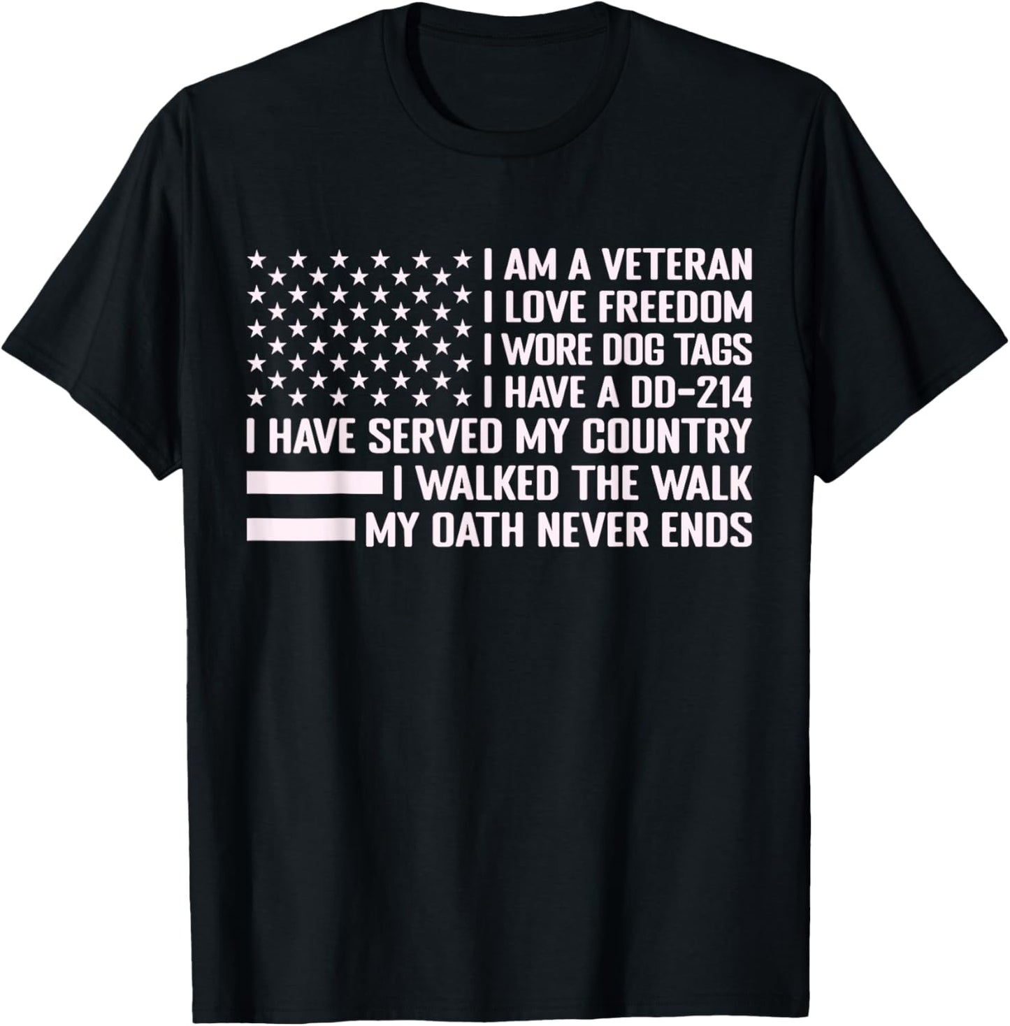 I'm A Veteran I Love Freedom I've DD-214 My Oath Never Ends T-Shirt - T-Shirt | Black