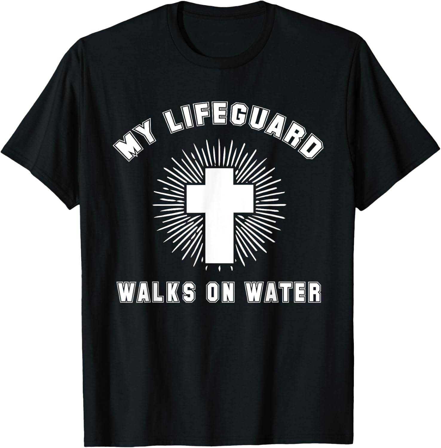 Matthew 14-22:32 - My Lifeguard Walks On Water Christian T-Shirt - T-Shirt | Black
