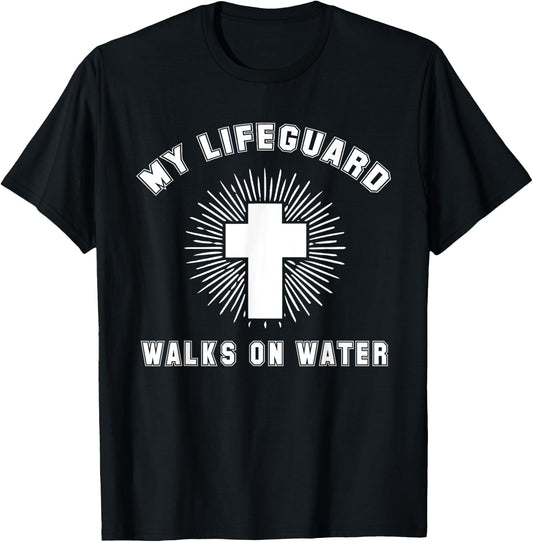 Matthew 14-22:32 - My Lifeguard Walks On Water Christian T-Shirt - T-Shirt | Black