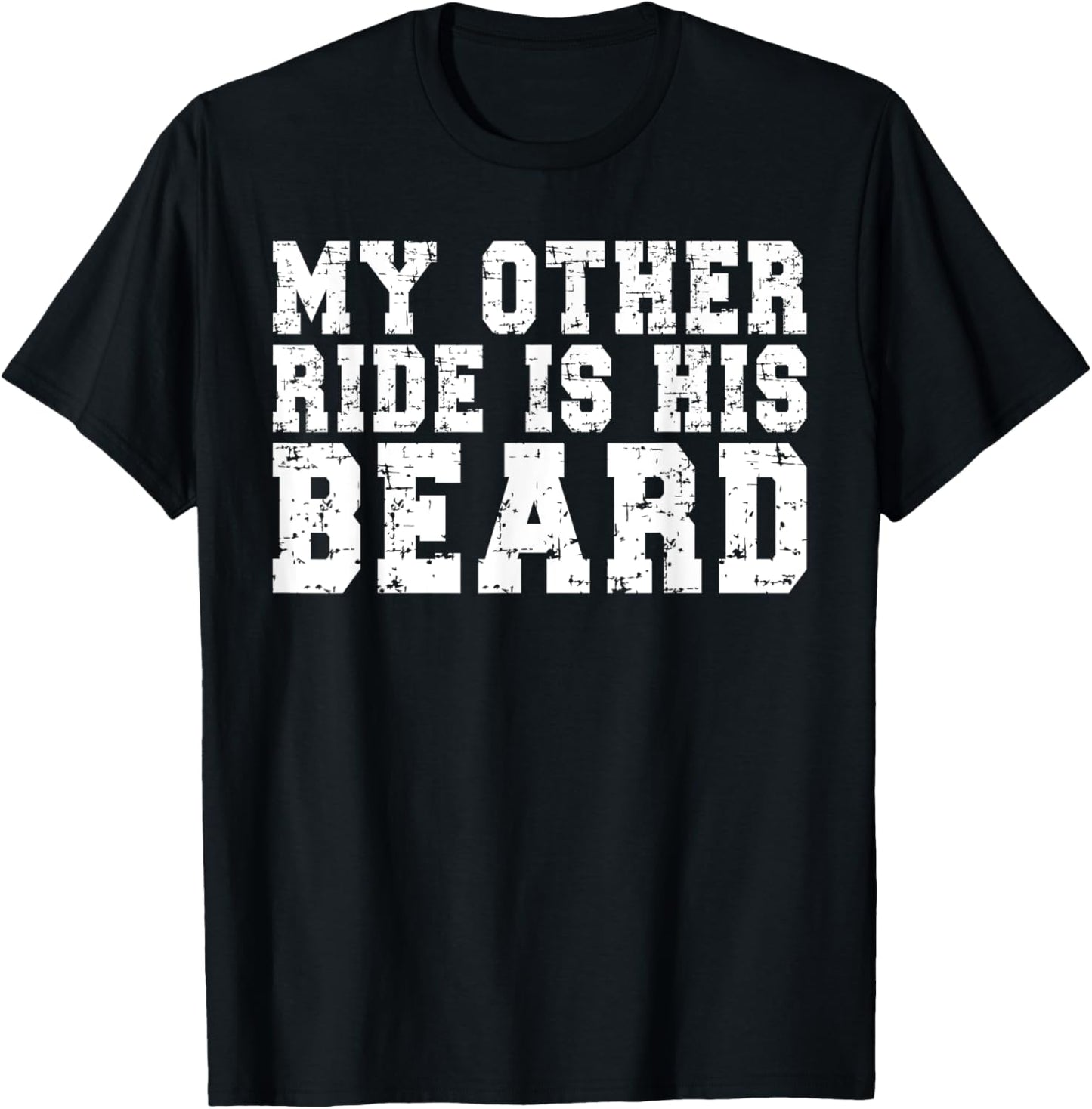 My Other Ride Is His Beard T-Shirt - T-Shirt | Black