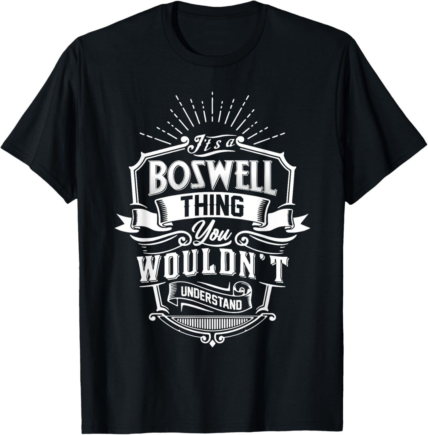 It's A BOSWELL Thing You Wouldn't Understand Name Vintage T-Shirt - T-Shirt | Black