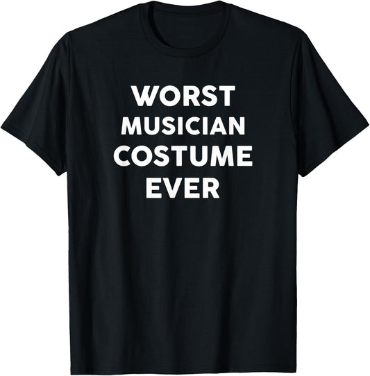 Worst MUSICIAN Costume Ever Halloween Simple MUSICIANS T-Shirt - T-Shirt | Black