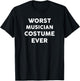 Worst MUSICIAN Costume Ever Halloween Simple MUSICIANS T-Shirt - T-Shirt | Black