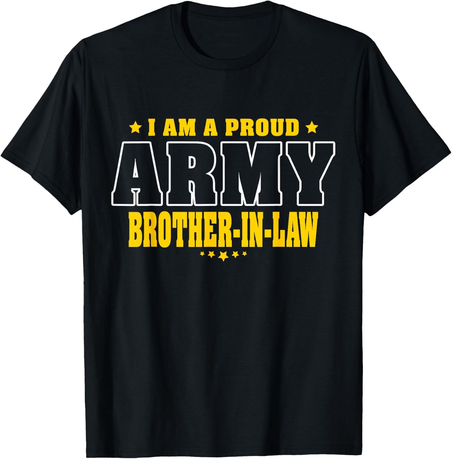 I Am A Proud Army Brother-In-Law Pride Military bro-in-law T-Shirt - T-Shirt | Black