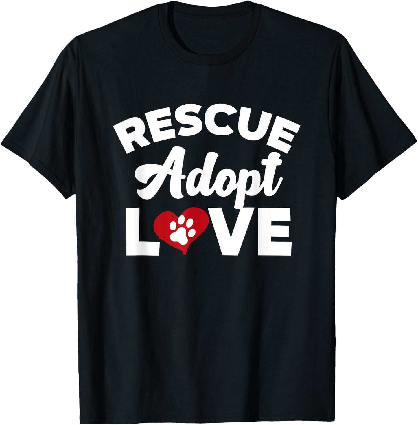 Rescue Love Adopt Cats Dogs Rescued Animal Lovers Gift T-Shirt - T-Shirt | Black