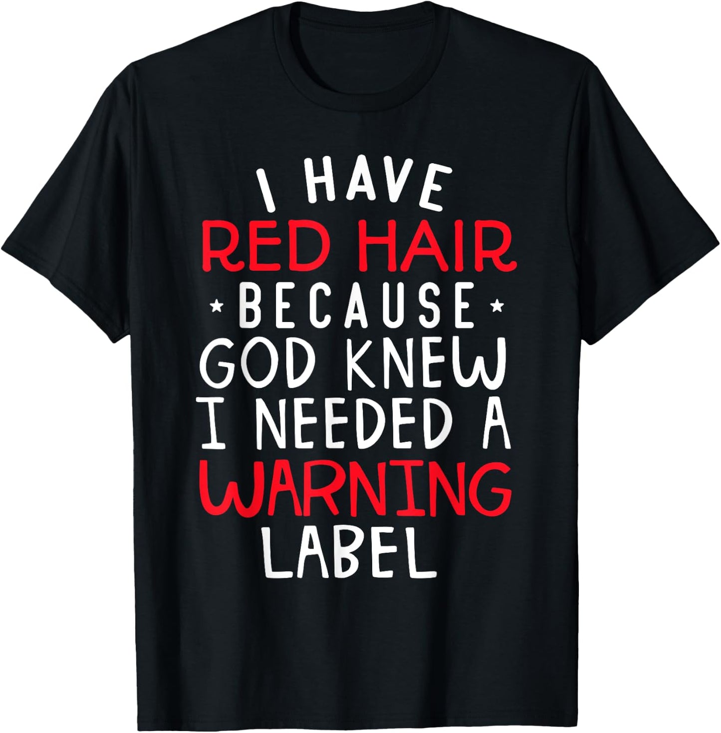 Kids i have red hair because god knew i needed a warning lab T-Shirt - T-Shirt | Black