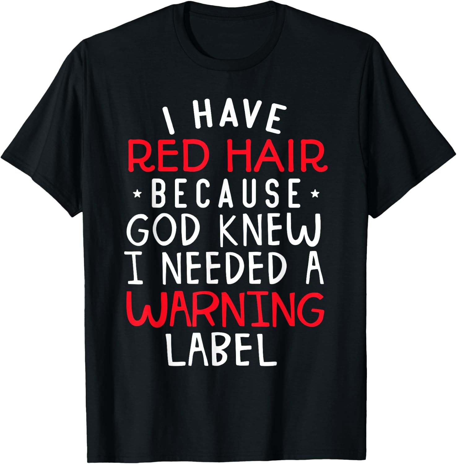 Kids i have red hair because god knew i needed a warning lab T-Shirt - T-Shirt | Black
