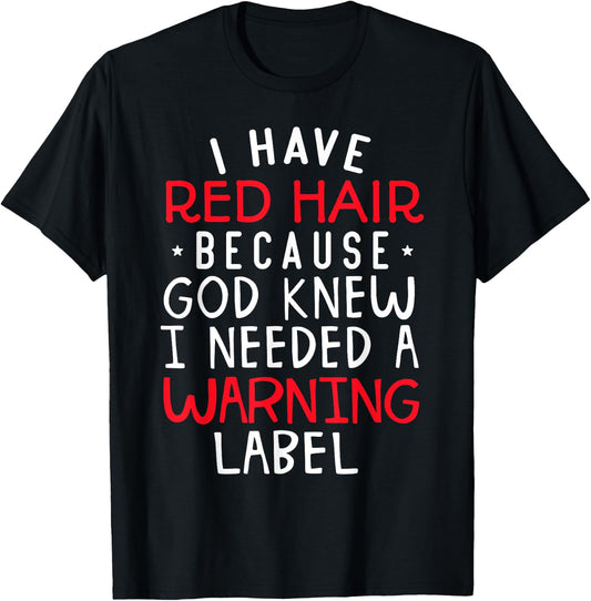Kids i have red hair because god knew i needed a warning lab T-Shirt - T-Shirt | Black