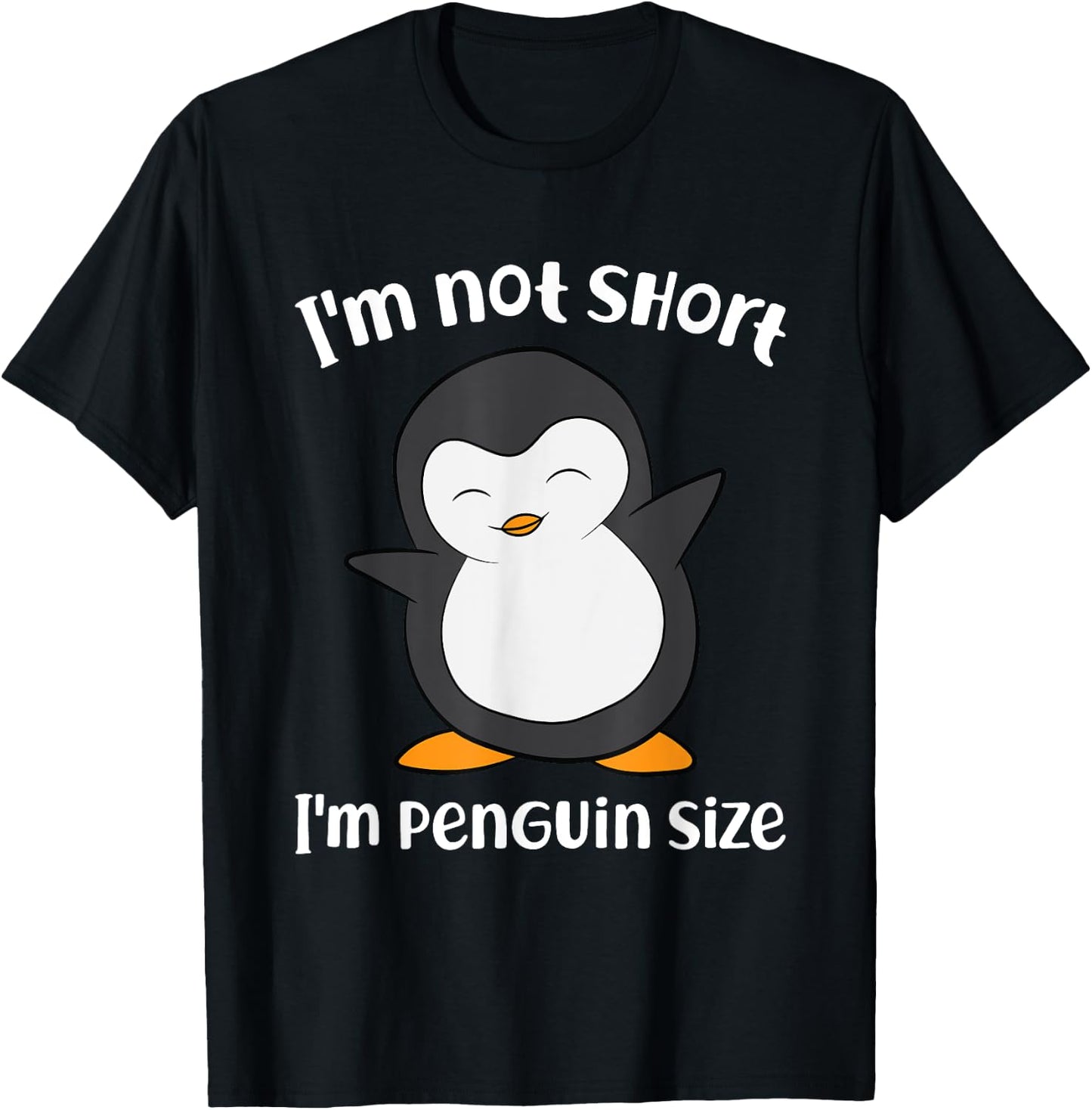 Funny Penguin I'm Not Short I'm Small Like A Penguin T-Shirt - T-Shirt | Black
