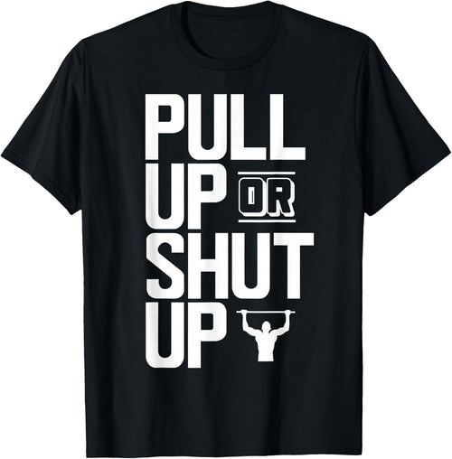 Pull Up Or Shut Up Bodyweight Calisthenics Bodybuilding Gym