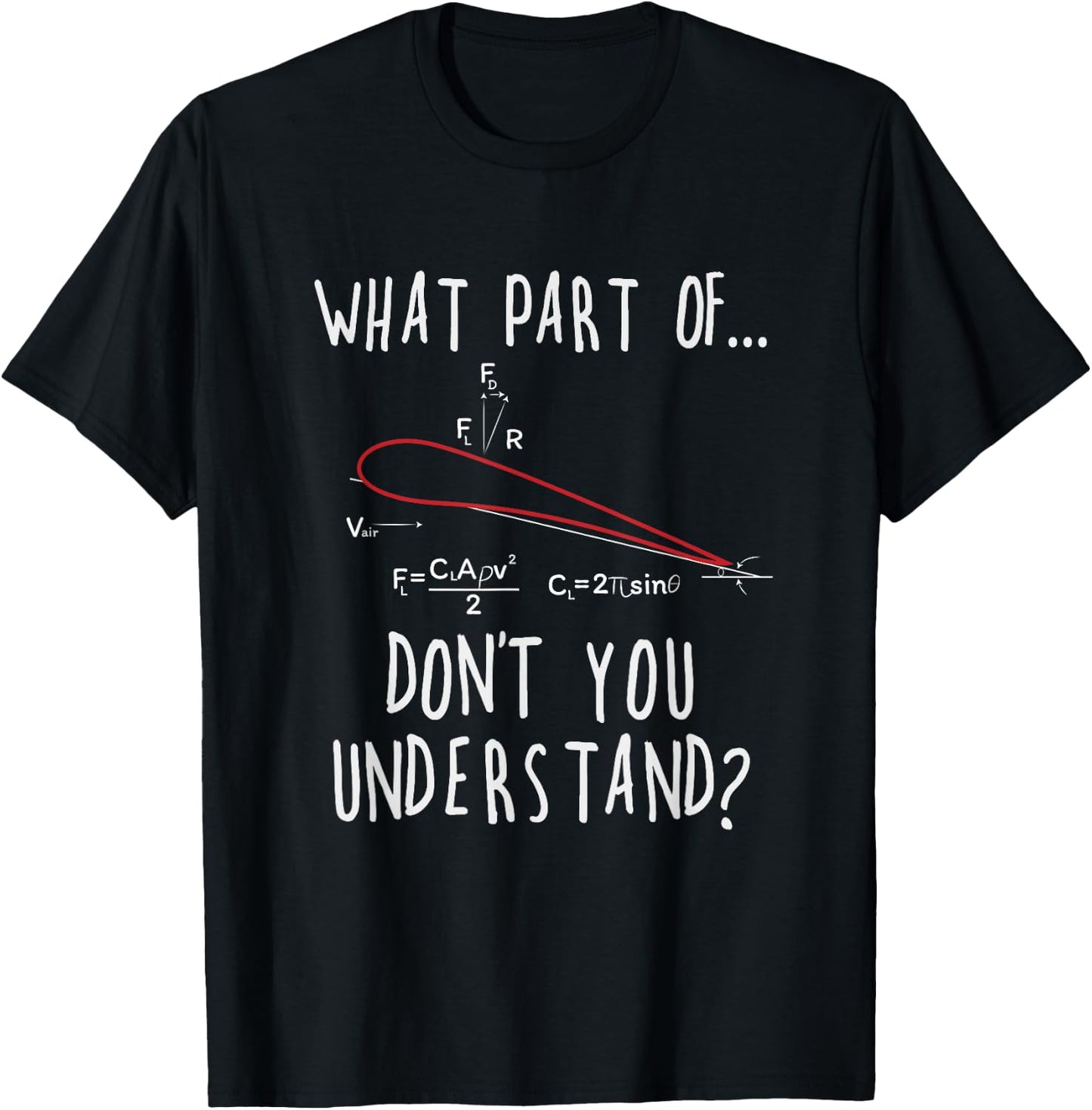What part of lift don't you understand? Aircraft Aviation T-Shirt - T-Shirt | Black