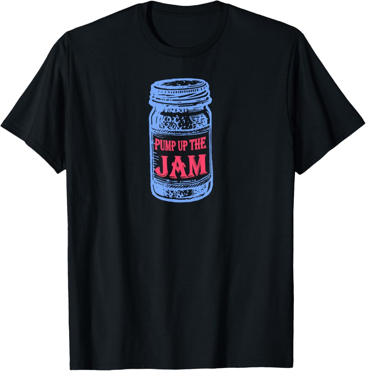 Pump Up The Jam Jar. T-Shirt - T-Shirt | Black
