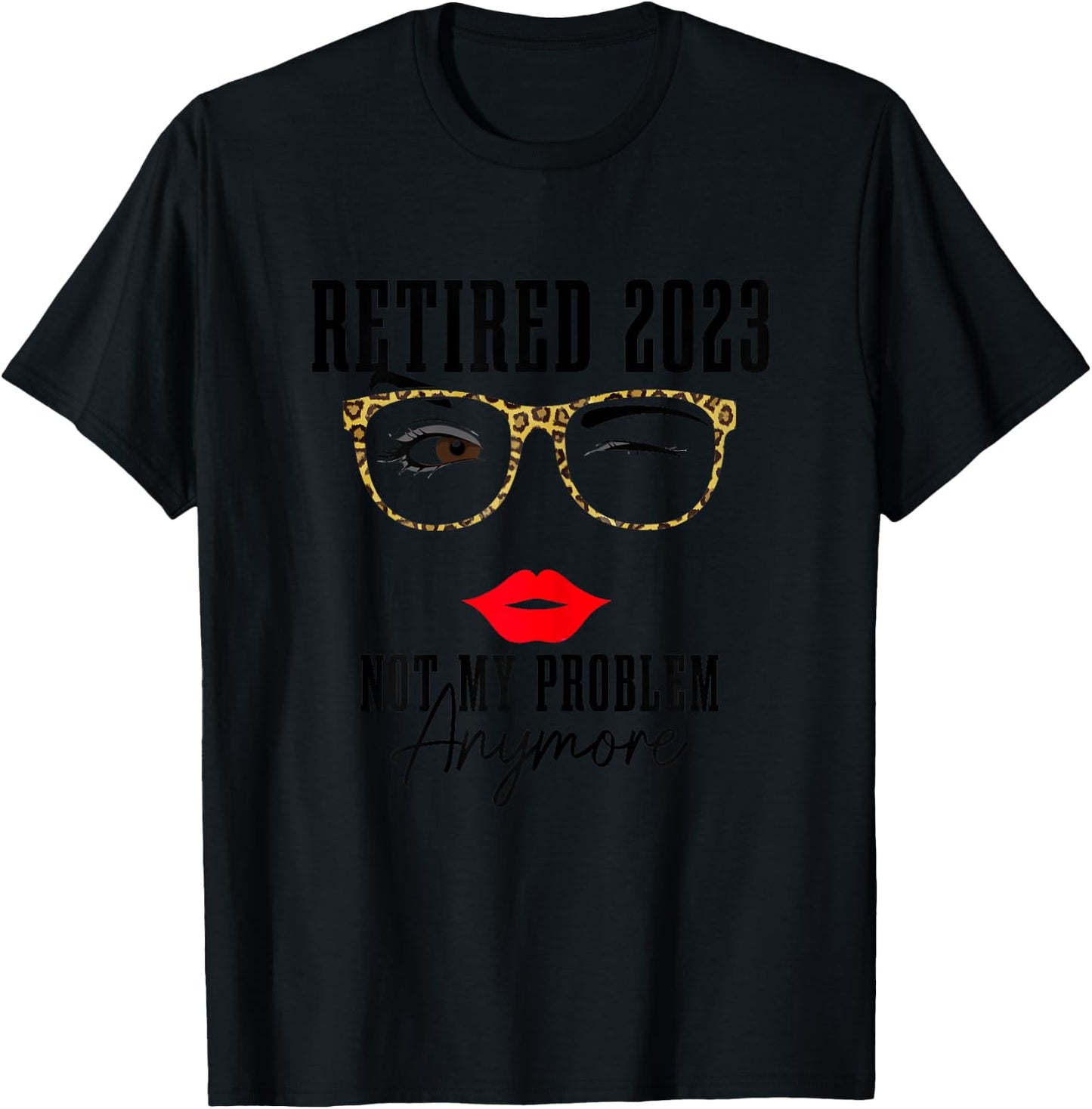 Grey Funny Vintage Retirement - Retired 2023 Not My Problem Anymore - Classic Fit, Short Sleeve T-Shirt - T-Shirt | Black
