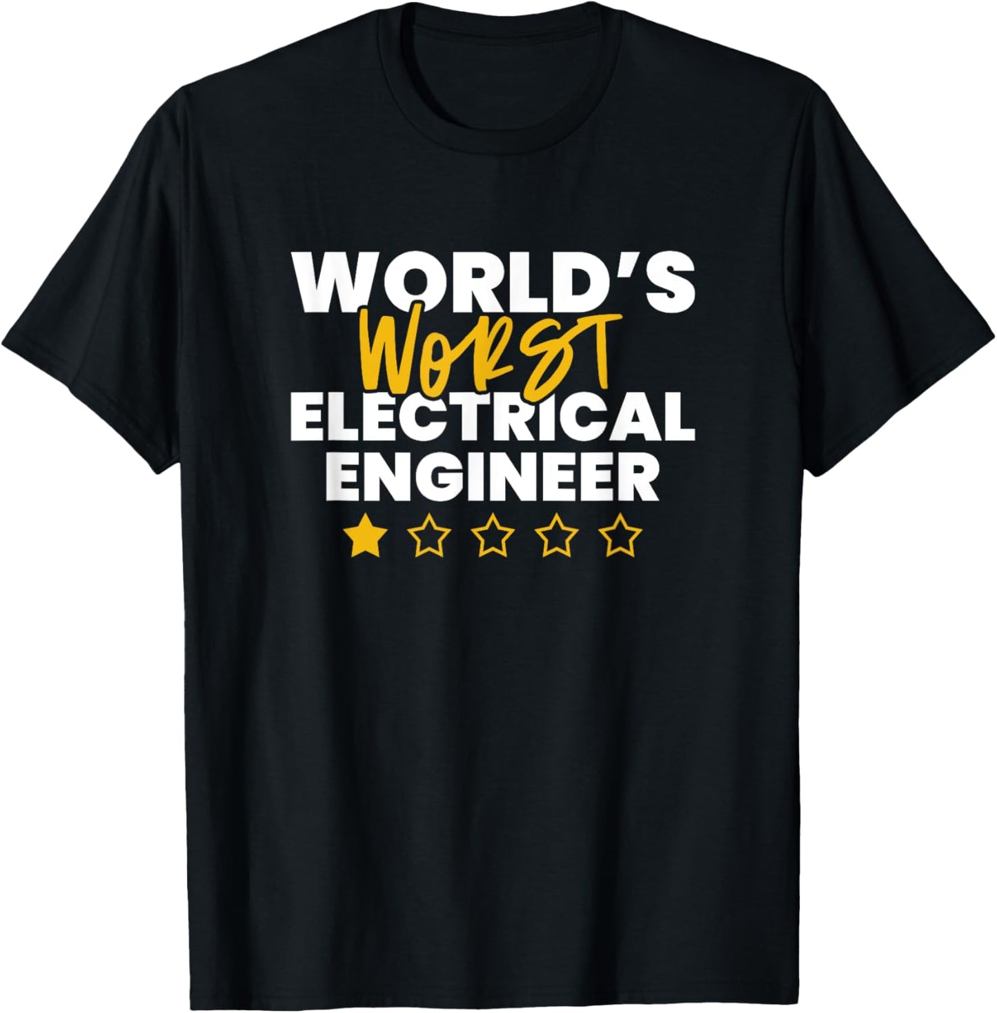 World's Worst Electrical Engineer T-Shirt - T-Shirt | Black