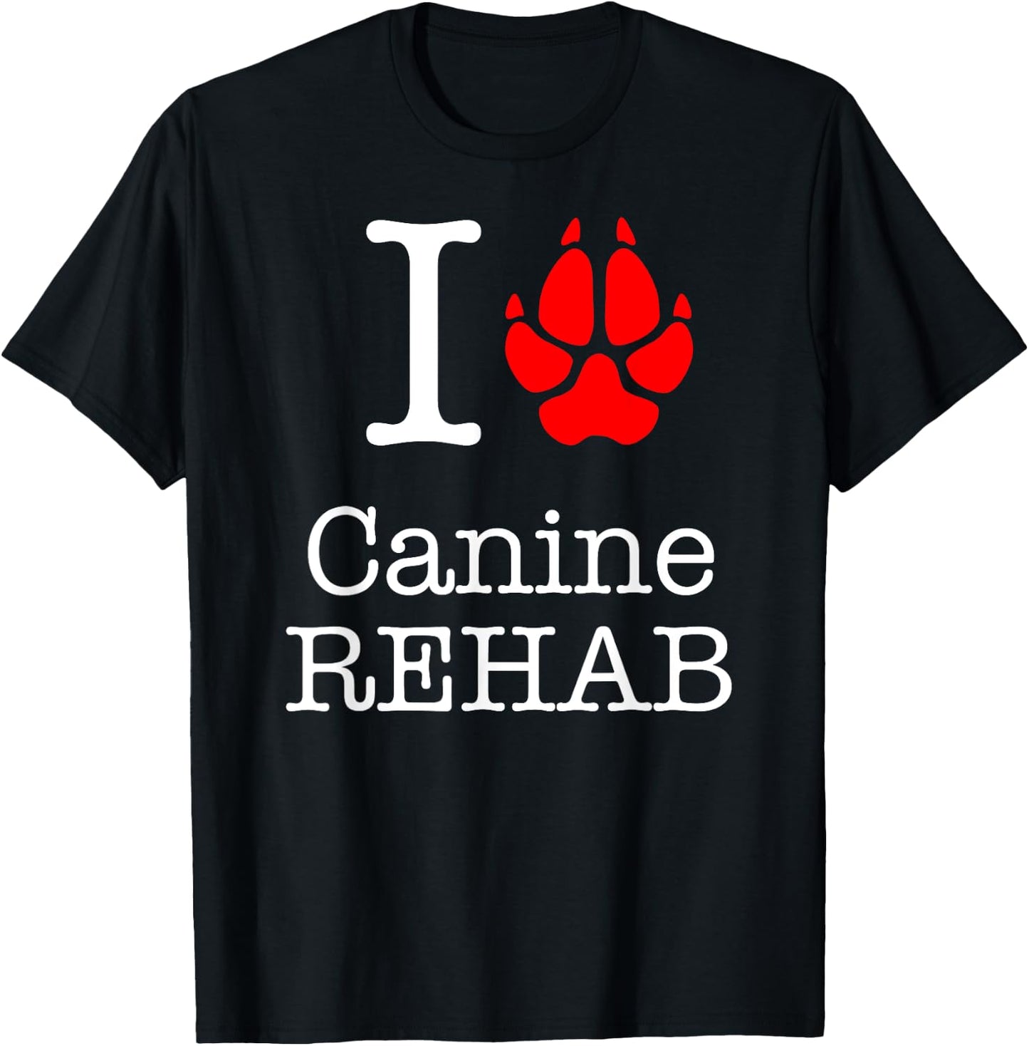 I Love Canine Rehab Veterinarian T-Shirt - T-Shirt | Black