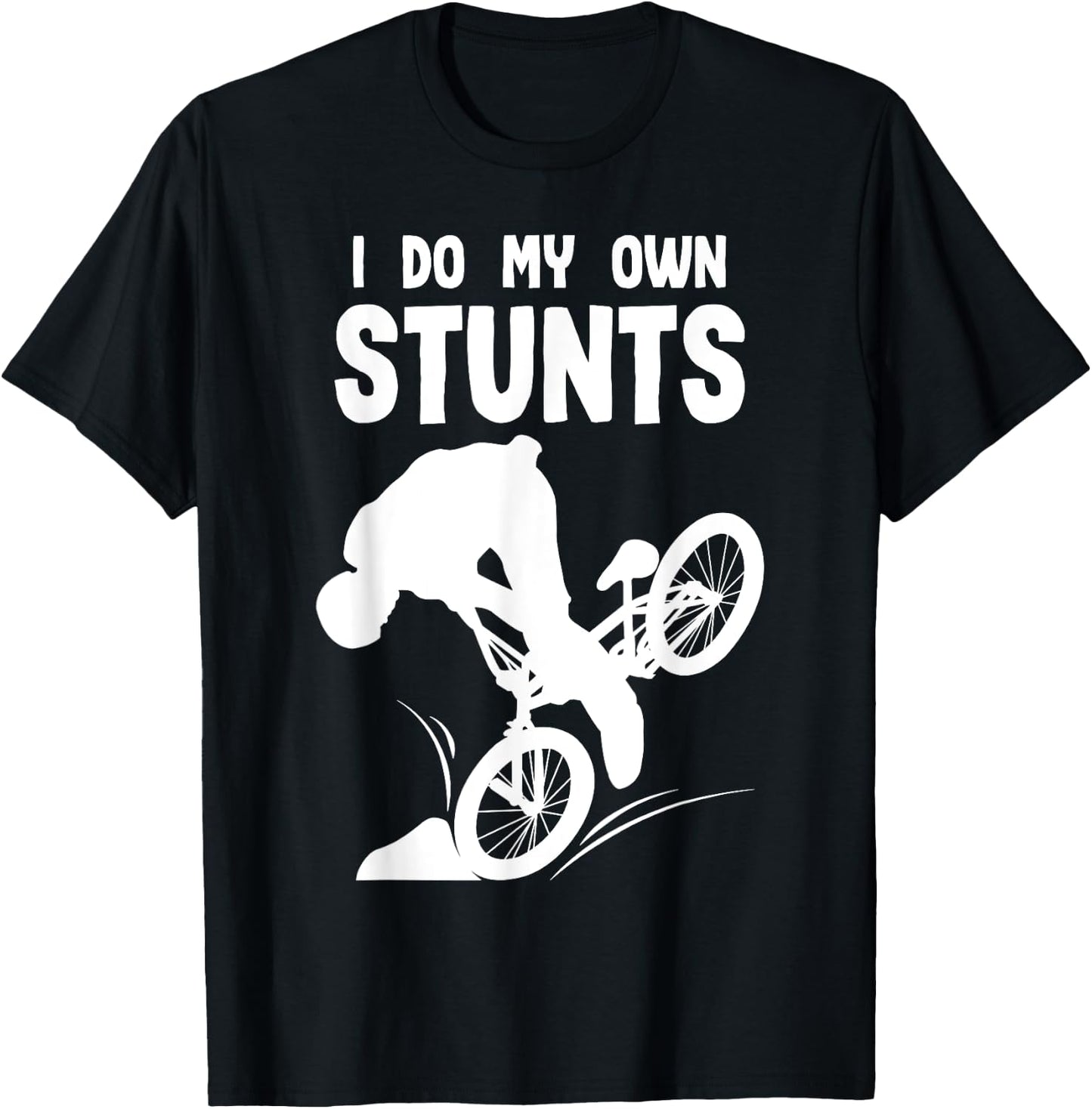 I Do my Own Stunts MTB Bike Downhill Mountain Biker T-Shirt - T-Shirt | Black