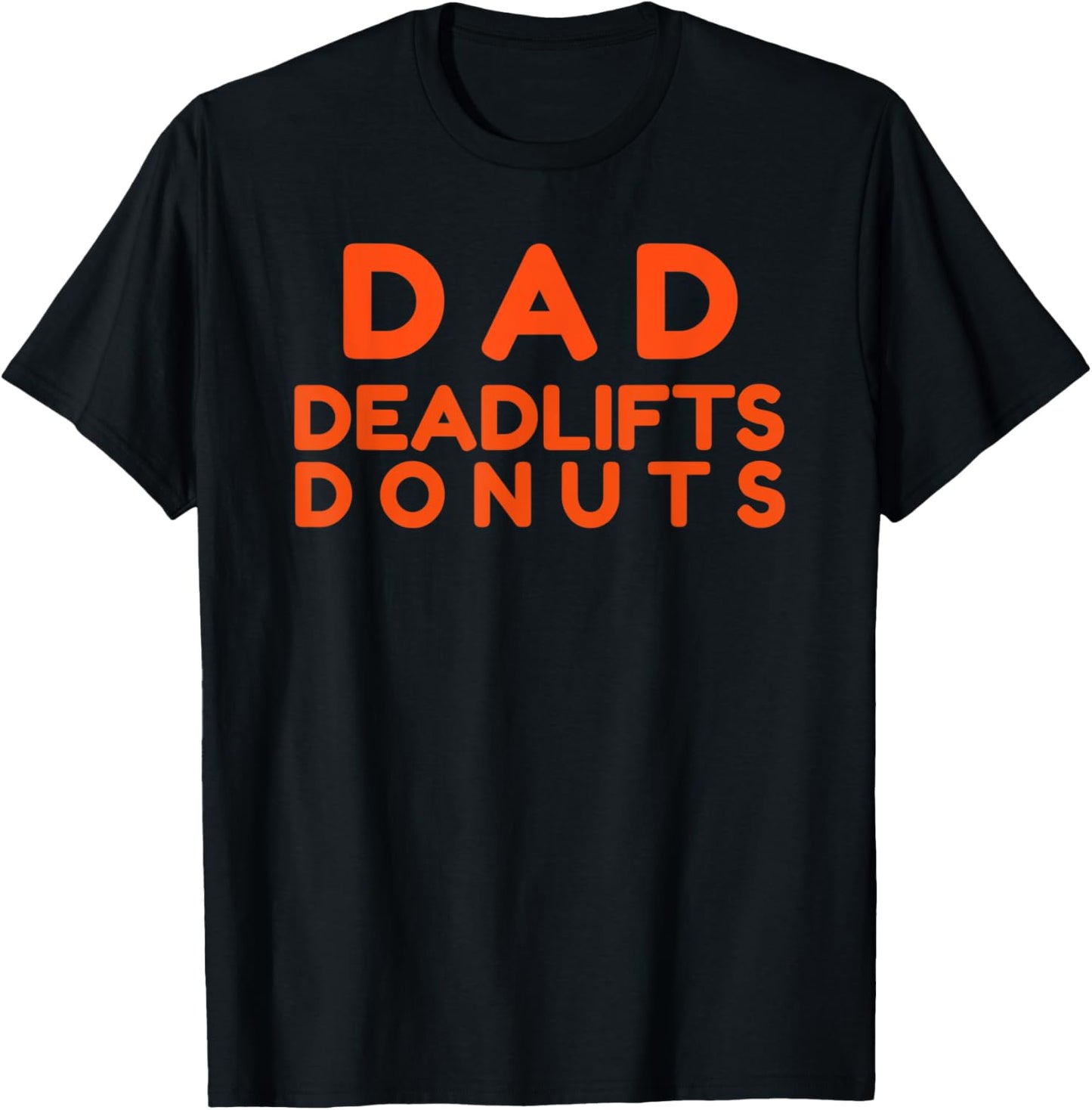 Father's Day Shirt Dad Deadlifts Donuts Funny Dad Joke T-Shirt - T-Shirt | Black