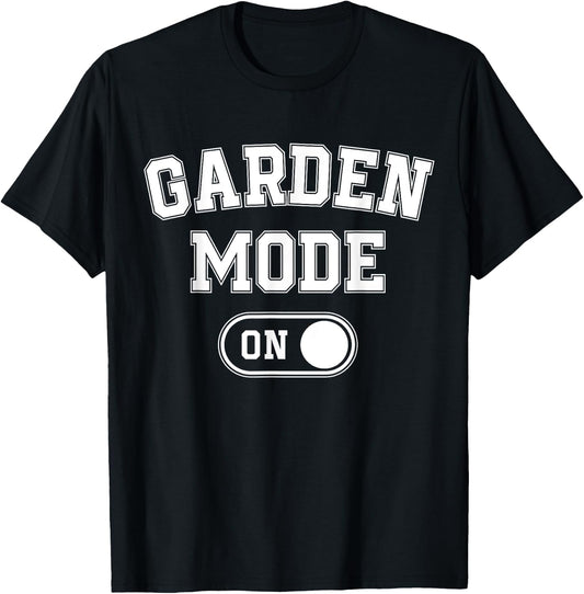 Garden Mode On Funny Gardener Gift Plant Lover Gardening T-Shirt - T-Shirt | Black
