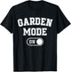 Garden Mode On Funny Gardener Gift Plant Lover Gardening T-Shirt - T-Shirt | Black