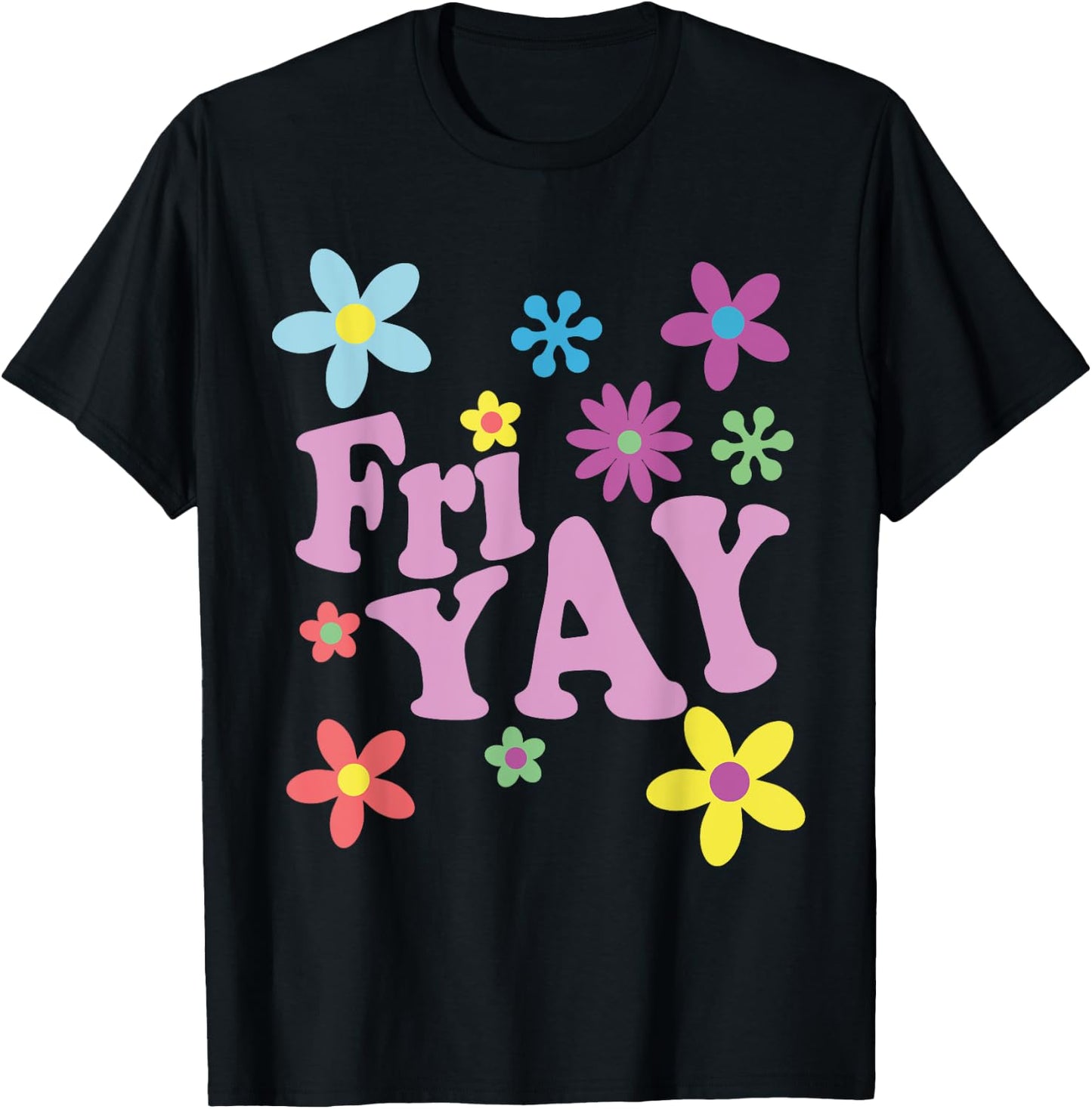Fri-Yay! Happy Friday Lover Funny Teacher TGIF Friyay School T-Shirt - T-Shirt | Black