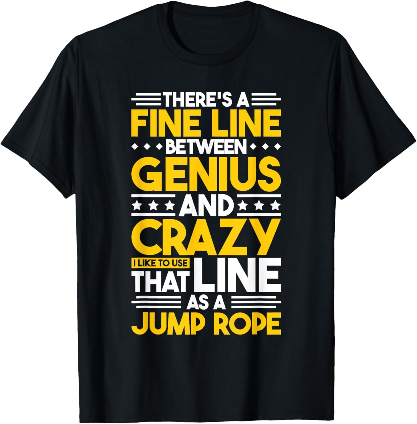 Humor Quote Fine Line Between Genius And Crazy, Funny T-Shirt - T-Shirt | Black