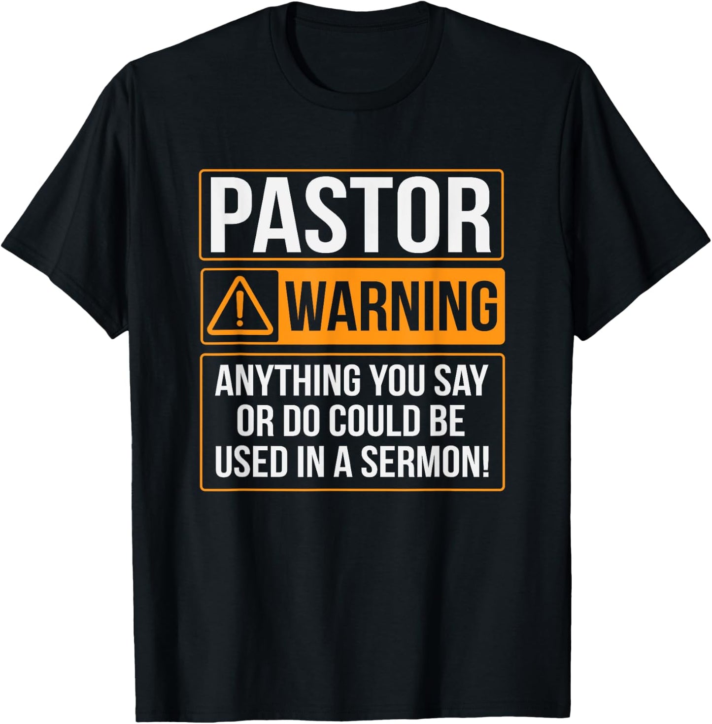 Pastor Warning Anything You Say Could Be Used In A Sermon T-Shirt - T-Shirt | Black