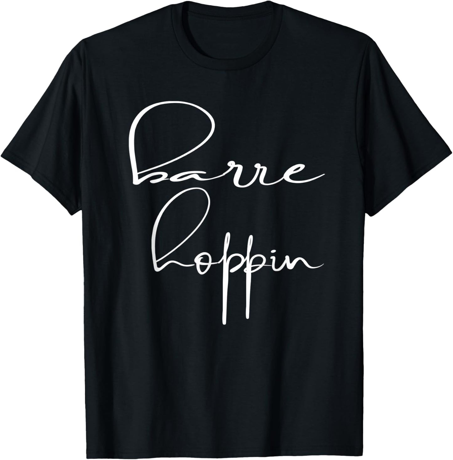 Funny Barre Hoppin' shirt Workout Sports Graphic Barre T-Shirt - T-Shirt | Black