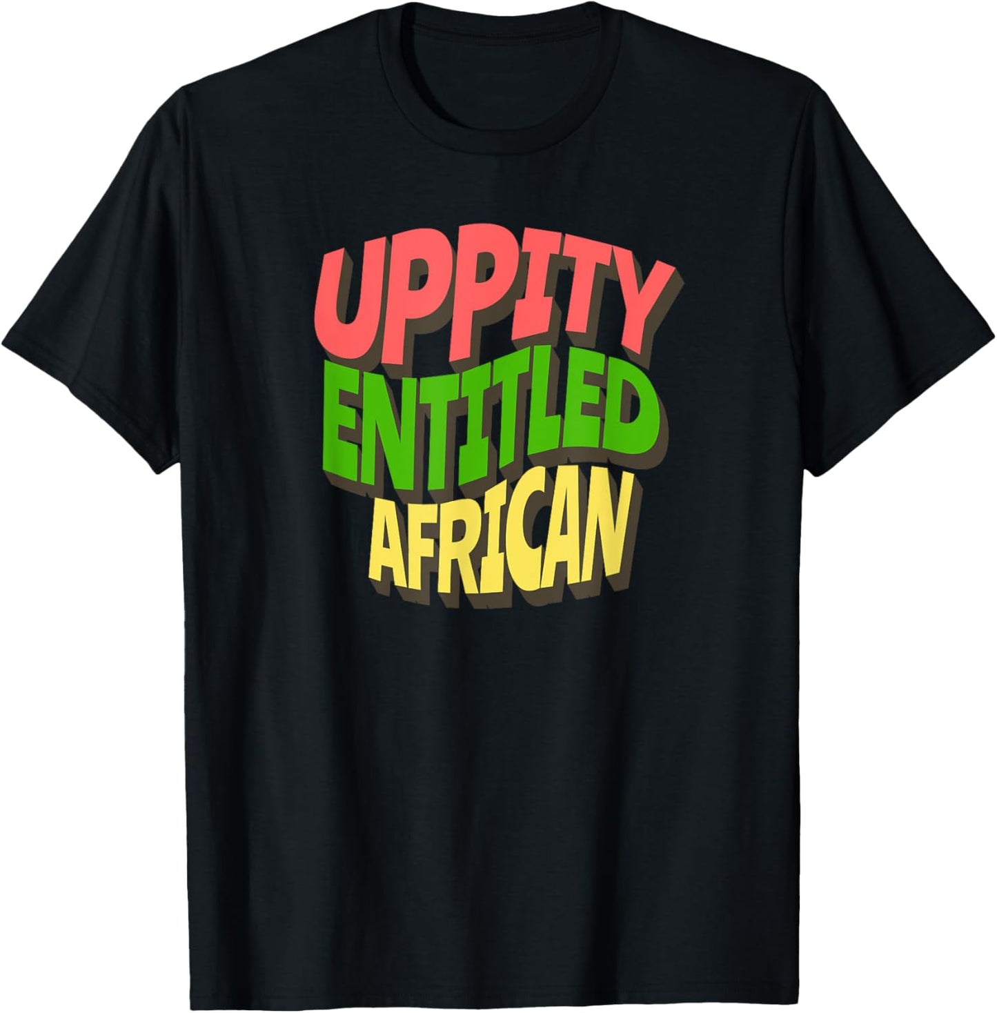 Uppity Entitled African T-Shirt - T-Shirt | Black