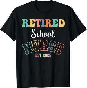 Retired School Nurse 2025 Nurse Retirement T-Shirt - T-Shirt | Black