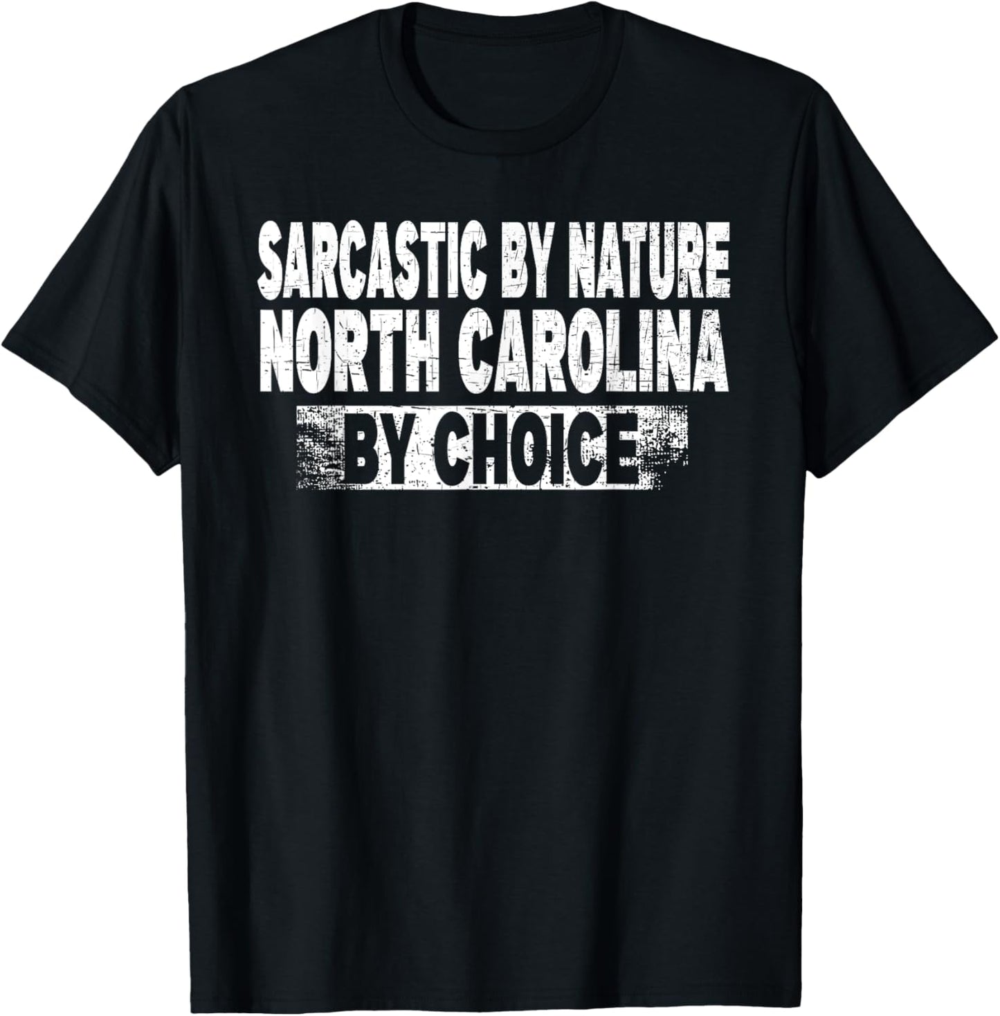 Sarcastic By Nature North Carolina By Passion T-Shirt - T-Shirt | Black