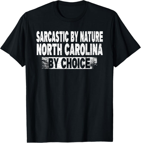 Sarcastic By Nature North Carolina By Passion T-Shirt - T-Shirt | Black