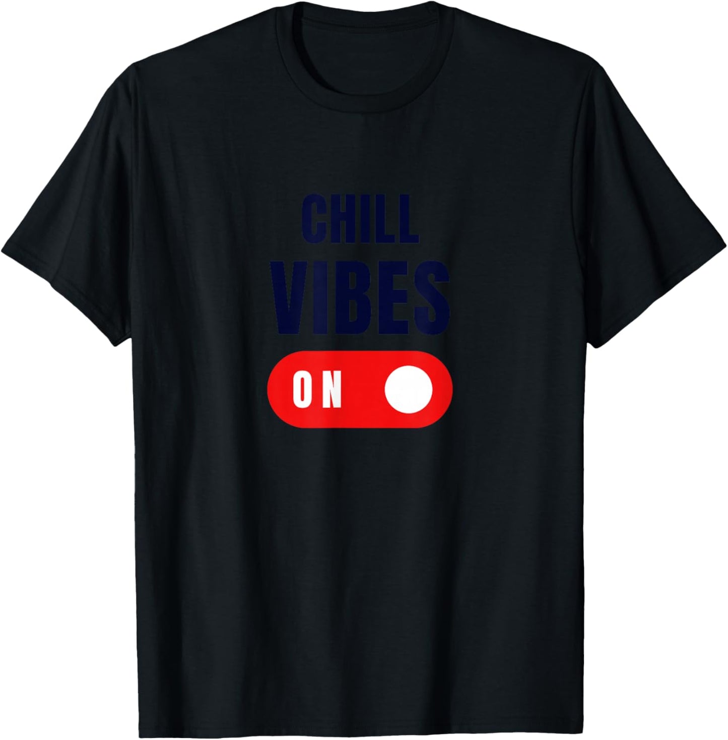Chill Vibes on | T T-Shirt - T-Shirt | Black