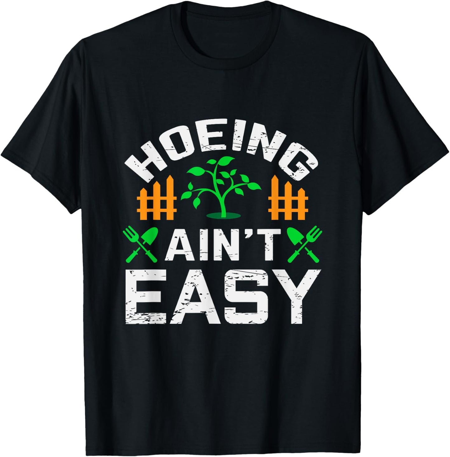 Hoeing Aint Easy Funny Farm Life Gift T-Shirt - T-Shirt | Black