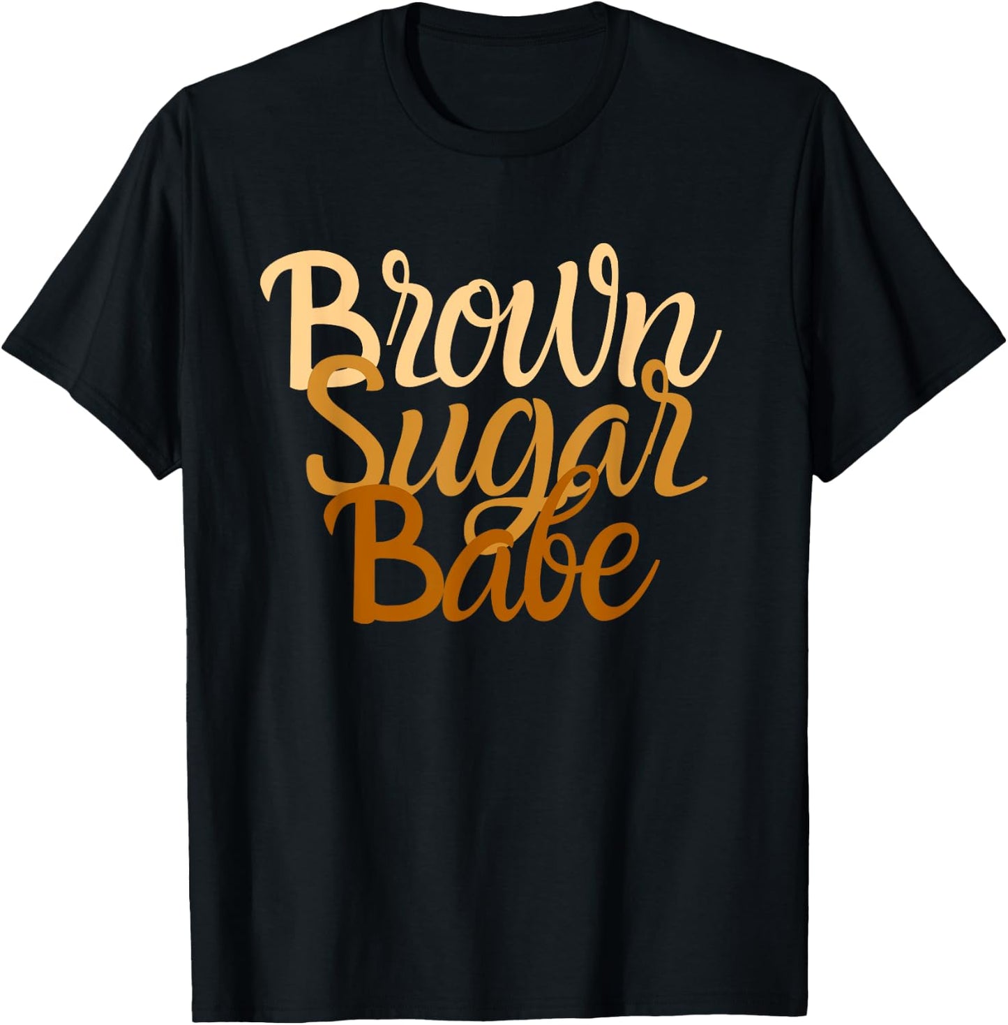 Brown Sugar Babe Proud Black Women African Pride HBCU T-Shirt - T-Shirt | Black